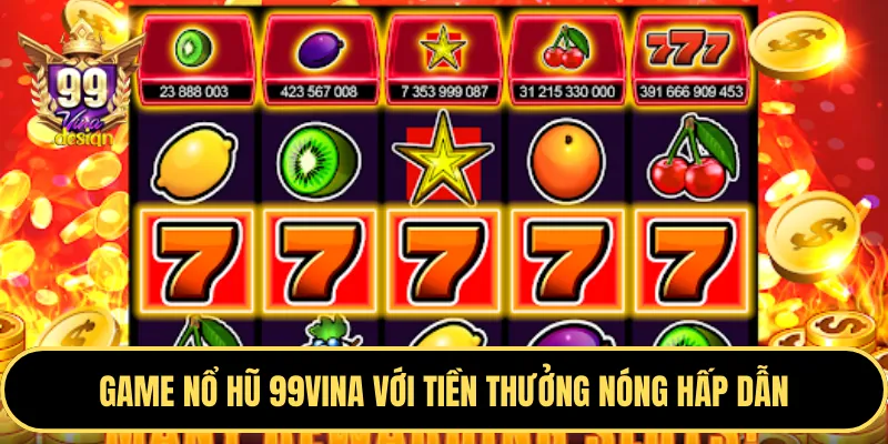 Hướng dẫn chọn slot game dễ nổ hũ